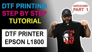 😲 How To Print DTF Step by Step with Epson L1800 Direct To Film Printing  PART 1 [upl. by Tennies]