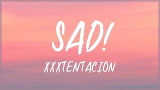 XXXTENTACION SAD Lyrics 🎵 [upl. by Gildea530]