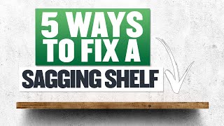 5 Ways To Fix A Sagging Shelf [upl. by Godding]