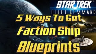 Star Trek Fleet Command 52  5 Ways To Get Faction Ship Blueprints [upl. by Airamanna]