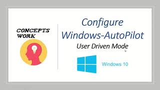 Configure Windows Auto Pilot  User Driven Mode [upl. by Lanta]