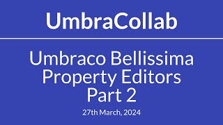 Umbraco Bellissima Property Editors  Part 2 [upl. by Haya]