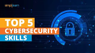 Top 5 Cybersecurity Skills  Cyber Security Career  Cyber Security Training  Simplilearn [upl. by Baniez]