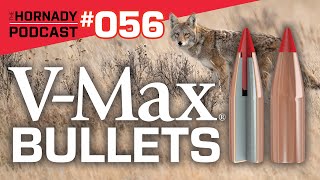 Ep 056  VMAX® Bullets [upl. by Hsizan]