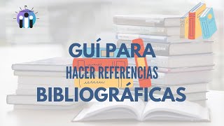 🔵Cómo hacer REFERENCIAS BIBLIOGRÁFICAS para estudiantes [upl. by Ssilem671]