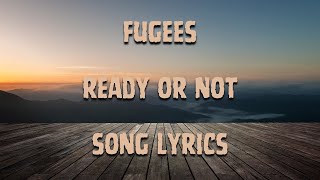 Fugees  Ready Or Not Song Lyrics [upl. by Mab]