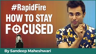 How to Stay Focused By Sandeep Maheshwari I Hindi [upl. by Herzberg]