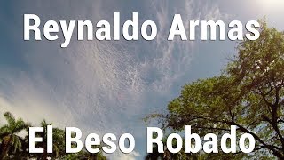 Reynaldo Armas  El Beso Robado [upl. by Eicyal]