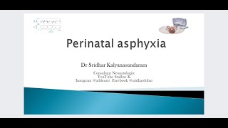 Perinatal asphyxiaan overview of the pathophysiology and overview of HIE Dr Sridhar K [upl. by Marisa]