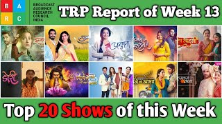 BARC TRP Report of Week 13  Top 20 Shows of this Week [upl. by Andrade]