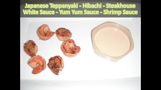 Japanese Teppanyaki Hibachi  Steakhouse White Sauce  Yum Yum Sauce  Shrimp Sauce  How to Make [upl. by Gertruda]