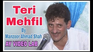 Manzoor Ahmad Shah  Teri Mehfil Mai  Most Famous Song  Kashmiri Song  AY Video Lab [upl. by Rifkin447]