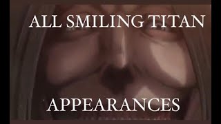 All Smiling Titan Scenes  Attack on Titan [upl. by Sedaiuqlem881]