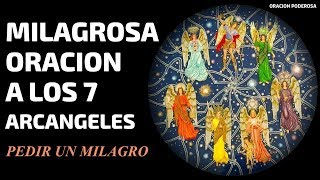 Milagrosa oración a los 7 Arcángeles para pedir un milagro  Muy milagrosa [upl. by Chilt447]