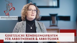 Gesetzliche Kündigungsfristen  Arbeitsrecht für Arbeitnehmer  Die Kündigungsschutzkanzlei [upl. by Nicolle]