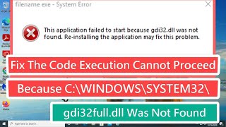 Fix The code execution cannot proceed because C\WINDOWS\SYSTEM32\gdi32fulldll was not found [upl. by Boor]