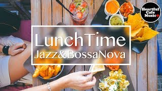 Lunch Time Jazz amp BossaNova【For Work  Study】Relaxing BGM Restaurant music Shop BGM [upl. by Tillford413]