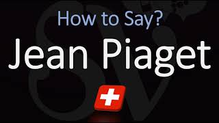 How to Pronounce Jean Piaget CORRECTLY [upl. by Nandor916]