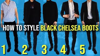 5 Ways To Style Black Chelsea Boots  Mens Fashion Tips [upl. by Nodnas514]