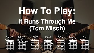 How To Play It Runs Through Me Tom Misch  Lead and Rhythm  Jazz Guitar Lesson [upl. by Peh]