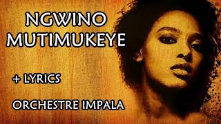 Ngwino Mutimukeye Lyrics Orchestre Impala Karahanyuze [upl. by Las]