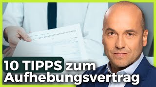 Aufhebungsvertrag vom Arbeitgeber  10 Tipps vom Fachanwalt für Arbeitsrecht [upl. by Eldreda]