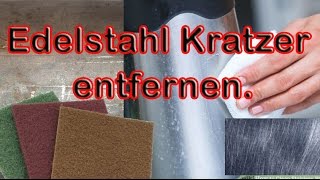 Edelstahl Kratzer entfernen [upl. by Neelyt]