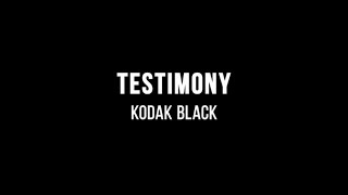 Kodak Black  Testimony Lyrics [upl. by Etyam]