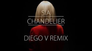 Sia  Chandelier Diego V Electro Remix [upl. by Eurd633]