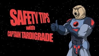 Captain Tardigrade Safety Tips [upl. by Oirom]