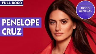 Penelope Cruz  Documentary [upl. by Anrak]