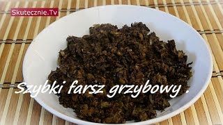 Szybki farsz grzybowy do pierogów uszek pasztecików  SkutecznieTv HD [upl. by Iredale]