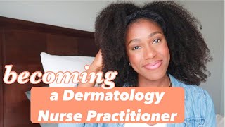 Becoming a Dermatology Nurse Practitioner major advice and resources [upl. by Etnoek]