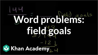 Multiplication division word problems how many field goals  Arithmetic  Khan Academy [upl. by Johnston]