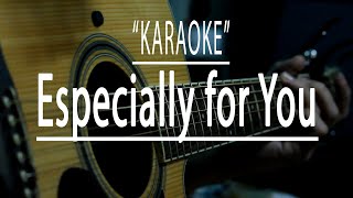 Especially for you  Acoustic karaoke [upl. by Hecklau373]