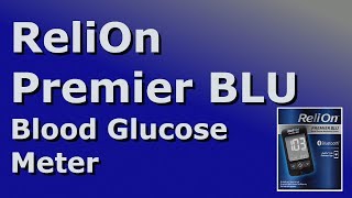 ReliOn Premier BLU Blood Glucose Meter [upl. by Lucie]