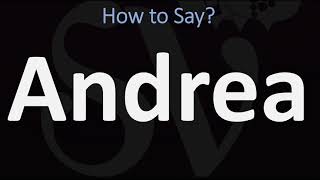 How to Pronounce Andrea CORRECTLY [upl. by Tra]