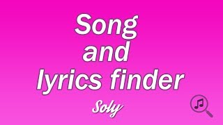 Soly  Song and Lyrics Finder Tutorial [upl. by Blase684]