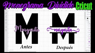 CRICUT  Como Hacer un MONOGRAMA DIVIDIDO  Cortar Letra para hacer Monograma Cricut en Español [upl. by Euqinna132]