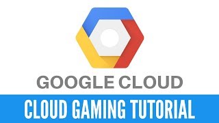 How to use Google Cloud for Cloud Gaming  Video Tutorial [upl. by Spalla157]