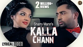 Kalla Chann Milda Lyrical  Sharry Mann  Latest Punjabi Song 2020 [upl. by Etteve]