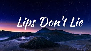 Lips Dont Lie Lyrics [upl. by Ennove]