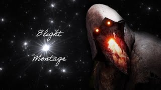 Blight Montage [upl. by Efinnej]