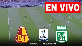 🔴 TOLIMA VS NACIONAL PARTIDO EN VIVO  FINAL LIGA BETPLAY 2024 [upl. by Enoed234]