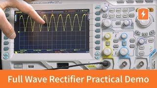 Full Wave Rectifier  Practical Demonstration  Basic Electronics [upl. by Shing]