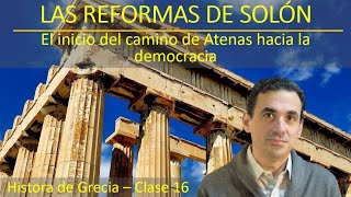 Las reformas de Solón El inicio del camino de Atenas hacia la democracia H de Grecia clase 16 [upl. by Conan]