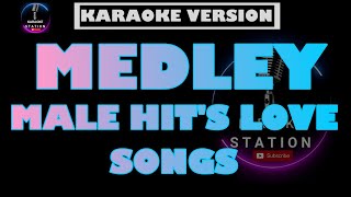 KARAOKE  CLASSIC MALE LOVE SONGS MEDLEY [upl. by Derick496]