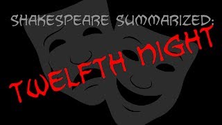 Shakespeare Summarized Twelfth Night [upl. by Orrocos]