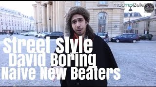 David Boring Naive New Beaters le Street Style [upl. by Attenauqa]