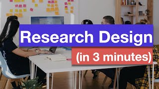 Research Design in 3 minutes [upl. by Htinnek118]